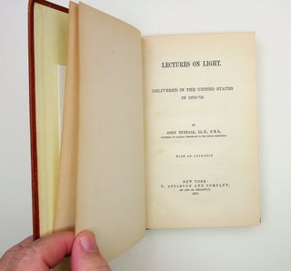 Item #28862 Lectures on Light. Delivered in the United States in 1872-'73. John Tyndall