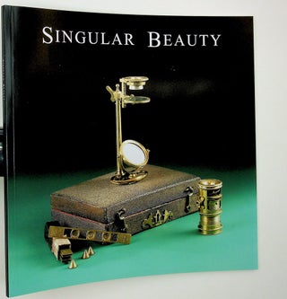 Item #28872 Singular Beauty: Simple Microscopes from the Giordano collection. Catalogue of an...