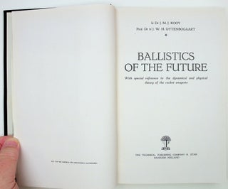 Ballistics of the Future : with special reference to the dynamical and physical theory of the rocket weapons