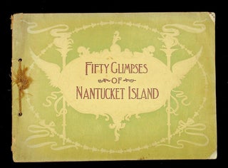 Item #28892 Fifty Glimpses of Nantucket Island from Recent Photographs. John F. Murphy
