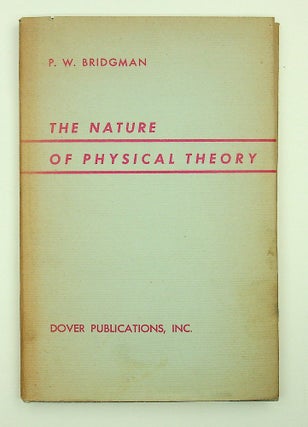 Item #28902 The Nature of Physical Theory. P. W. Bridgman