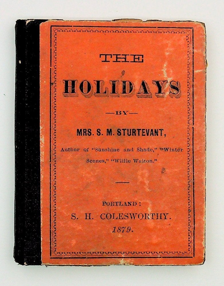 Item #28920 The Holidays. Mrs. S. M. Sturtevant.