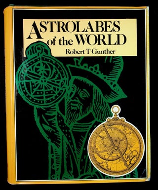 Item #28938 Astrolabes of the World Based upon the Series of Instruments in the Lewis Evans...