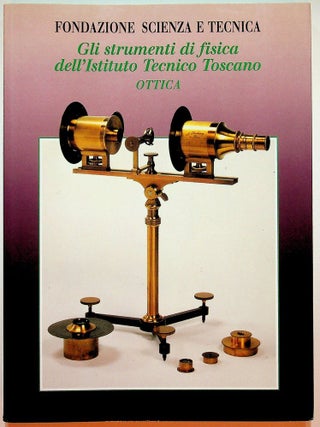 Item #28946 Gli Strumenti Di Fisica Dell'Istituto Tecnico Toscano OTTICA. Paolo Brenni