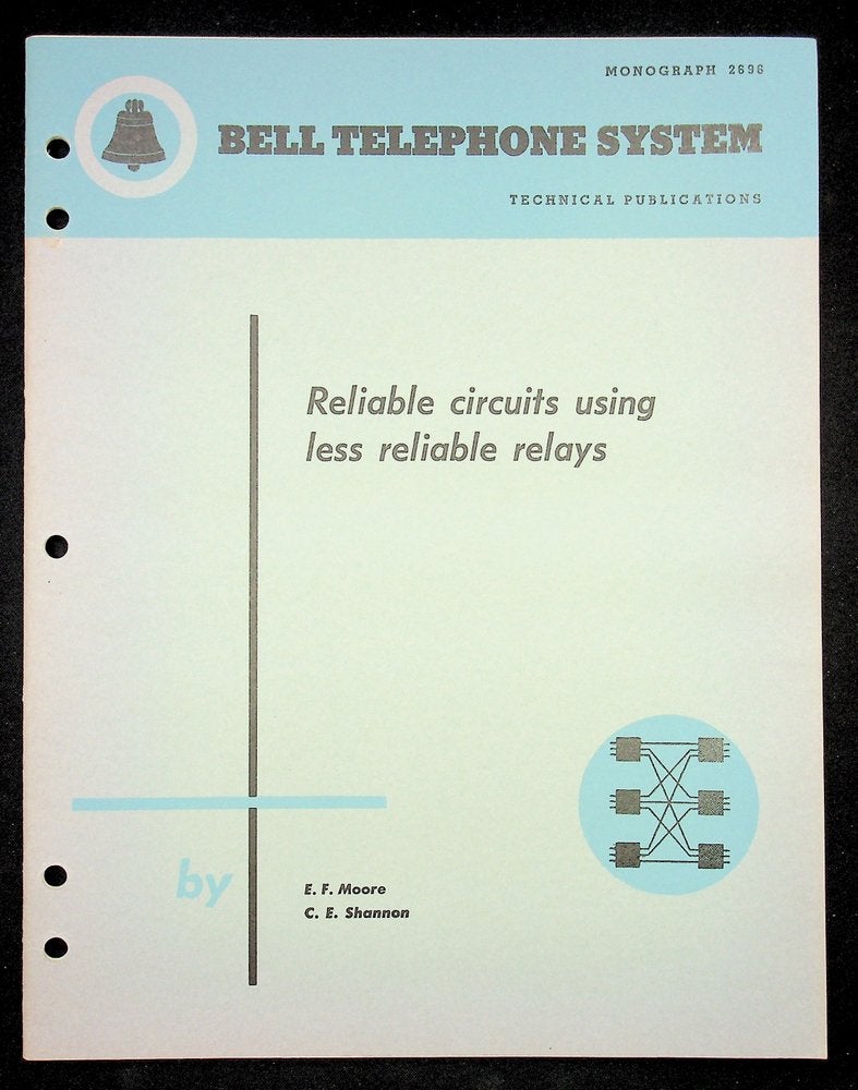 Item #28992 Reliable Circuits Using Less Reliable Relays [Bell Monograph]. E. F. Moore, Claude E. Shannon, Edward, Elwood.