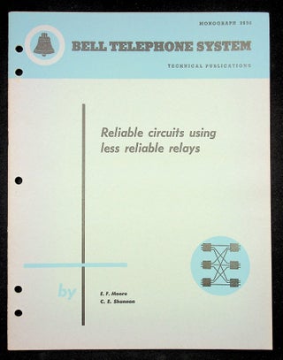 Item #28992 Reliable Circuits Using Less Reliable Relays [Bell Monograph]. E. F. Moore, Claude E....