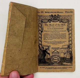 Item #29077 The Maid of the Mill, A Comic Opera in Three Acts ... Printed from the acting Copy,...