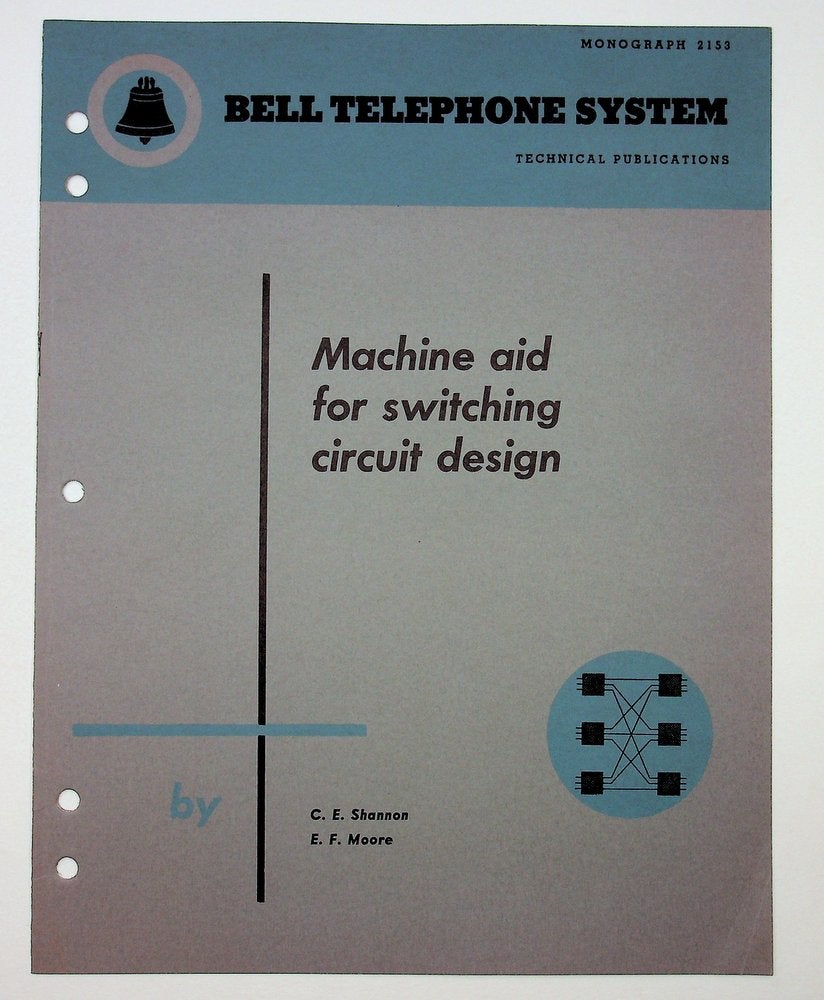 Item #29117 Machine aid for switching circuit design [Bell Monograph]. C. E. Shannon, E. F. Moore, Claude Elwood, Edward.