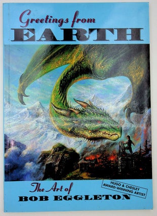 Item #29126 The Art of Bob Eggleton - Greetings From Earth. Bob Eggleton, Nigel Suckling, text...
