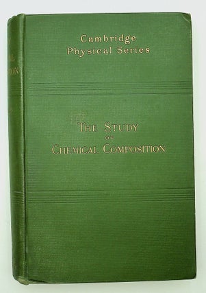 Item #29131 The Study of Chemical Composition - An Account of its Method and Historical...