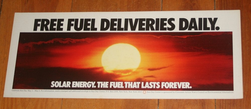 Item #29136 FREE FUEL DELIVERIES DAILY. Solar Energy. The Fuel that Lasts Forever. Consumer Action Now's Council on Environmental Alternatives.