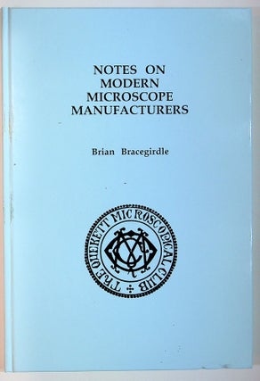 Item #29144 Notes on modern microscope manufacturers. Brian Bracegirdle