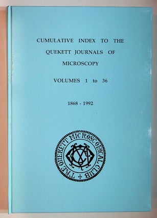 Item #29148 Cumulative Index to the Quekett Journals of Microscopy, Volumes 1 to 36, 1868-1992....
