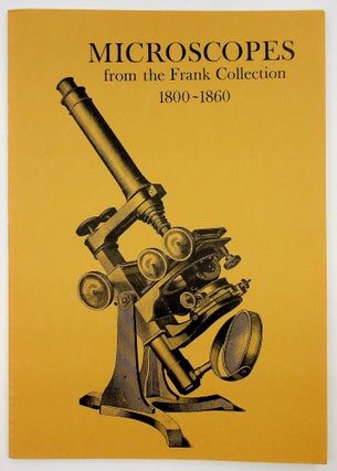 Item #29150 Microscopes From the Frank Collection 1800-1860 Illustrating the development of the...