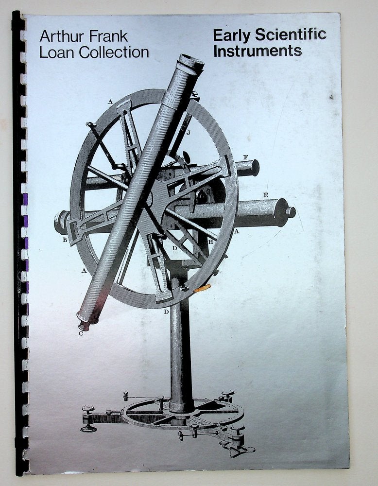 Item #29152 The Arthur Frank Loan Collection : Early Scientific Instruments. R. H. Nuttall.