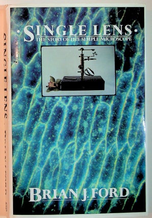 Item #29153 Single Lens : The Story of the Simple Microscope [Brian Bracegirdle's copy]. Brian J....