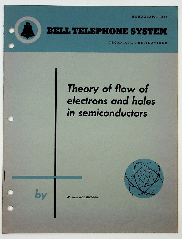 Item #29193 Theory of flow of electrons and holes in semiconductors. W. van Roosbroeck.
