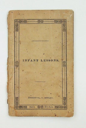 Item #29200 Infant Lessons. "by the author of 'Helen, ' 'Happy Days Maria, ', ' 'Happy Valley