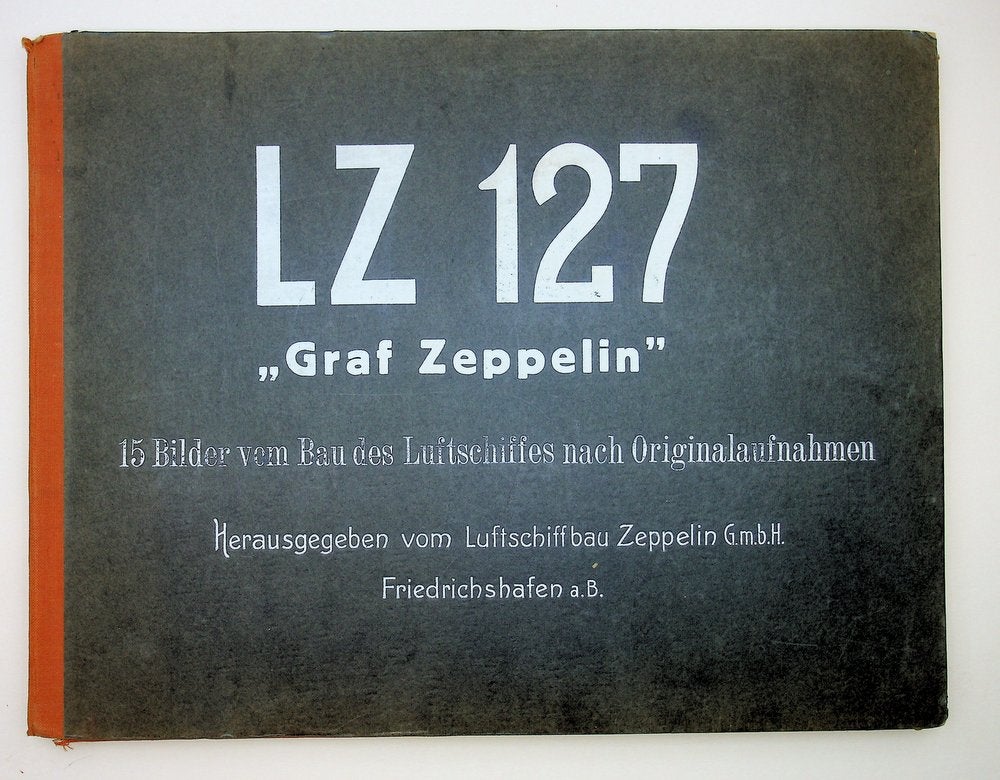 Item #29226 LZ 127 "Graf Zeppelin". 15 Bilder vom Bau des Luftschiffes nach Originalaufnahmen Herausgegeben vom Luftschiffbau Zeppelin G. m. b. H. Fredrichshafen a.B. [portfolio cover title]. Luftschiffbau Zeppelin GmbH, Hrsg.