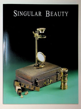 Item #29265 Singular Beauty: Simple Microscopes from the Giordano collection. Catalogue of an...