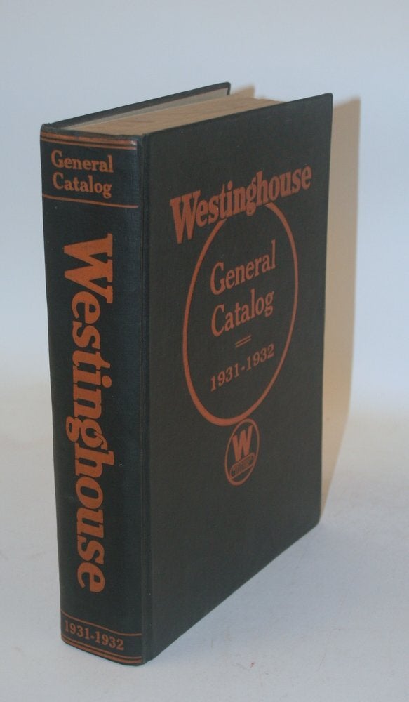 Item #29267 Westinghouse General Catalog 1931-1932 (supercedes Westinghouse Catalog of Electrical Supplies, 1928-1930). Westinghouse Electric.