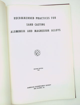Recommended Practices for Sand Casting Aluminum and Magnesium Alloys ... Second edition 1965
