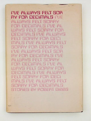 Item #29312 I've Always Felt Sorry for Decimals. Robert Gibbs