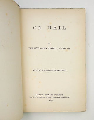Item #29359 On Hail ... with Two Photographs of Hailstones. Hon. Rollo Russell, F. R. Met. Soc