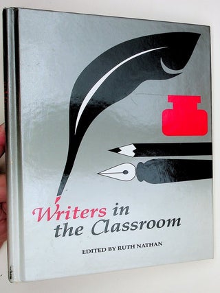 Item #29363 Writers in the Classroom. Ruth Nathan