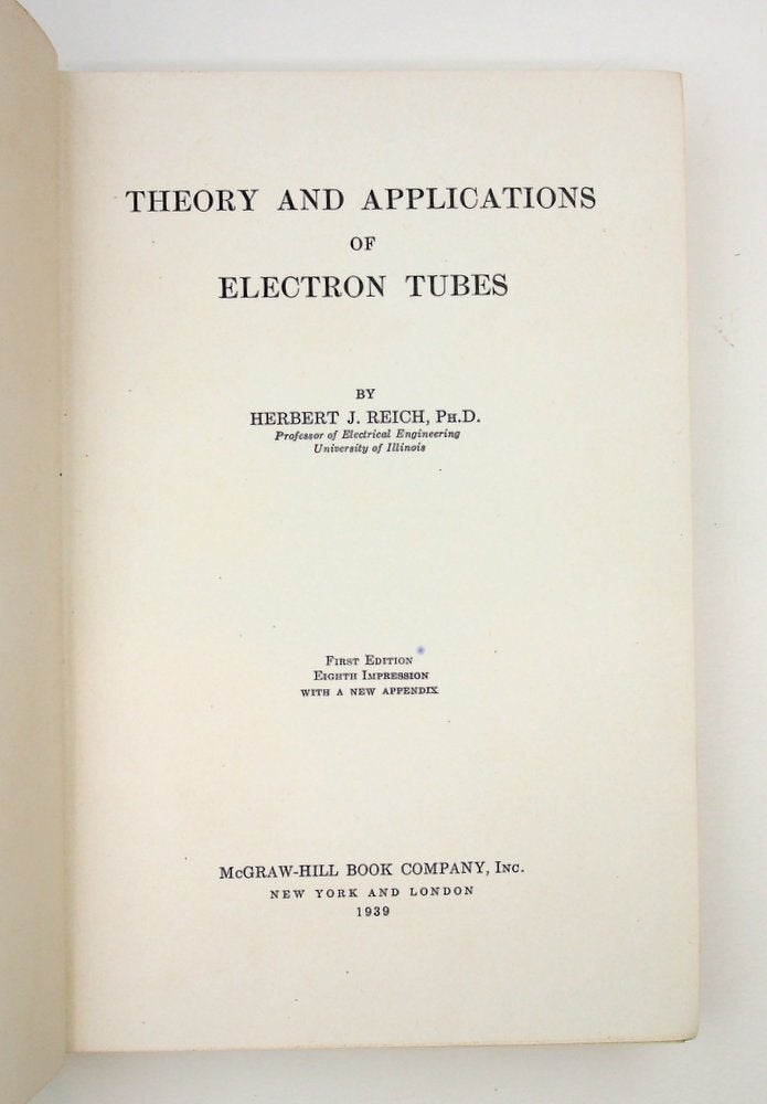 Item #29366 Theory and Applications of Electron Tubes. Herbert J. Reich.