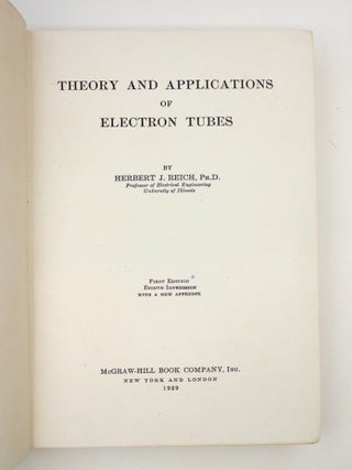 Item #29366 Theory and Applications of Electron Tubes. Herbert J. Reich