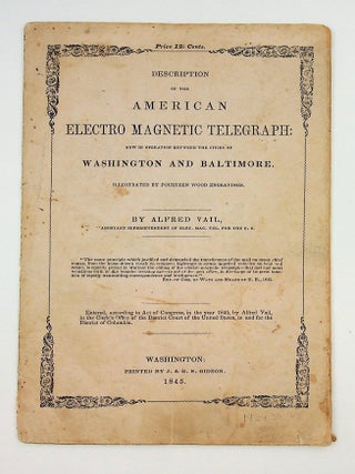Item #29395 Description of the American Electro Magnetic Telegraph : Now in Operation between the...