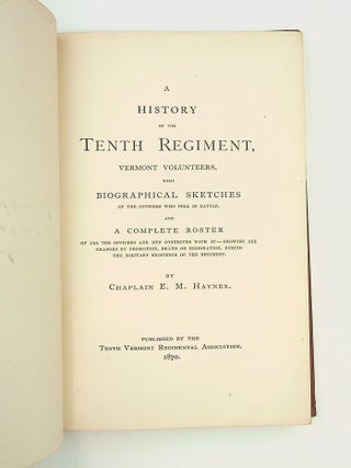 Item #29405 A History of the Tenth Regiment, Vermont Volunteers, with Biographical Sketches of...
