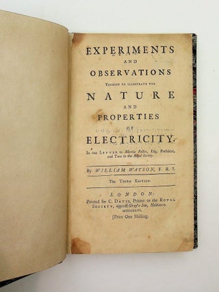 Experiments and observations tending to illustrate the nature and properties of electricity: in one letter to Martin Folkes, esq. and two to the Royal-Society ... the Third edition BOUND WITH A Sequel to the Experiments and Observations tending to illustrate the experiments and observations tending to illustrate the nature and properties of electricity: Addressed to the Royal Society...The Second edition