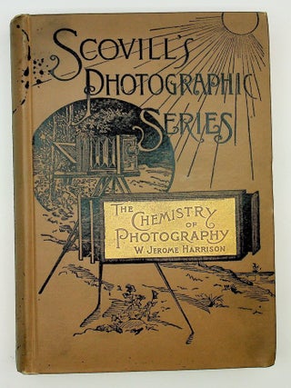 Item #29472 The Chemistry of Photography. Harrison, Jerome W