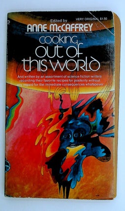 Item #29486 Cooking Out of This World. Anne McCaffrey