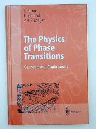 The Physics of Phase Transitions Concepts and Applications. P. Papon, J. Leblond, P. H E. Meijer.