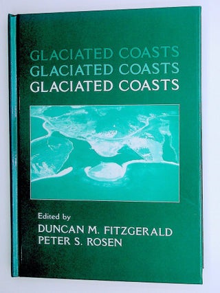 Item #29497 Glaciated Coasts. Duncan M. Fitzgerald, Peter S. Rosen