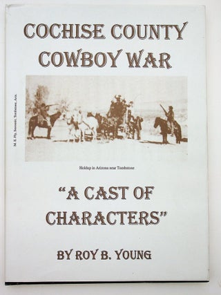 Item #29505 Cochise County Cowboy War, "A Cast Of Characters" Roy B. Young