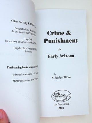 Item #29506 Crime & Punishment In Early Arizona. R. Michael Wilson