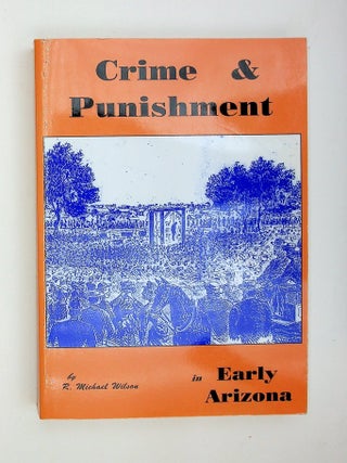 Crime & Punishment In Early Arizona