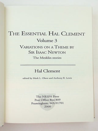 The Essential Hal Clement: Volume 3: Variations on a Theme By Sir Isaac Newton The Mesklin Stories