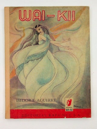 Item #29560 Wai-Kii. Isidora Aguirre