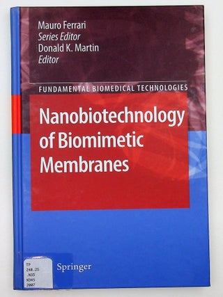 Item #29587 Nanobiotechnology of Biomimetic Membranes. Donald K. Martin