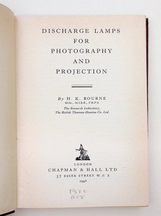 Item #29607 Discharge Lamps for Photography and Projection. H. K Bourne