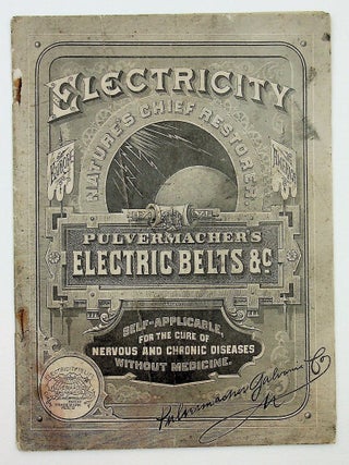 Item #29672 Electricity Nature's Chief Restorer. Pulvermacher's Electric Belts &c. ...