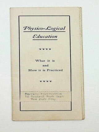 Item #29673 Physico-Logical Education What it is and How it is Practiced. Dr. A. Carreno