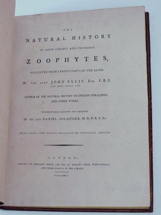 The Natural History of Many Curious and Uncommon Zoophytes, collected from various parts of the Globe
