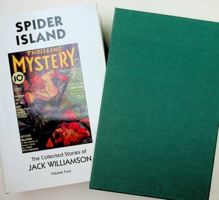 Item #29716 Spider Island - The Collected Stories of Jack Williamson Volume Four. Jack...
