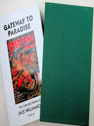 Item #29718 Gateway to Paradise - the Collected Stories of Jack Williamson Volume Six. Jack...